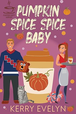 Pumpkin Spice Spice Baby  by Kerry Evelyn