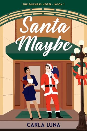 Santa Maybe (The Duchess Hotel Book 1) by Carla Luna